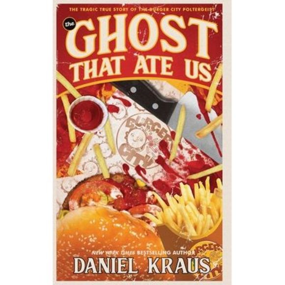 The Ghost That Ate Us: The Tragic True Story of the Burger City Poltergeist -- D - Picture 1 of 1